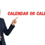 Calendar or Calender