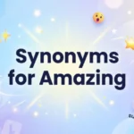 Synonyms for Amazing