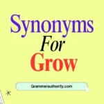 Synonyms for Grow