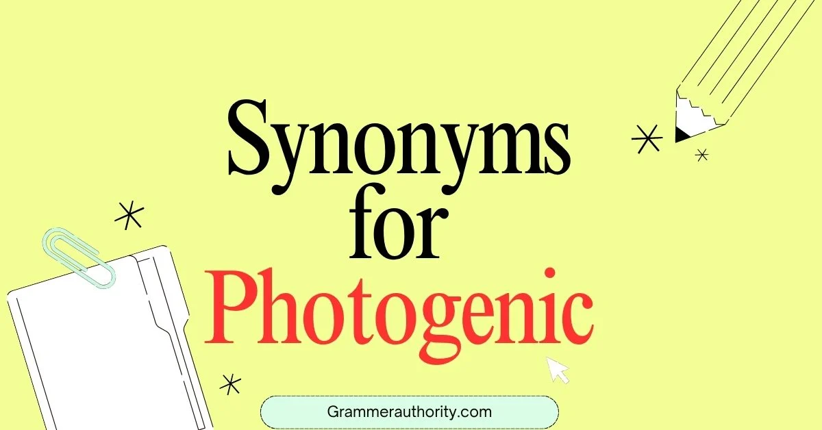 Synonyms for Photogenic