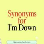 Synonyms for I'm Down